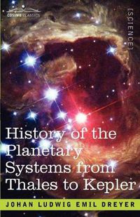 Cover image for History of the Planetary Systems from Thales to Kepler