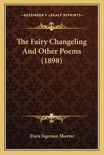 Cover image for The Fairy Changeling and Other Poems (1898)