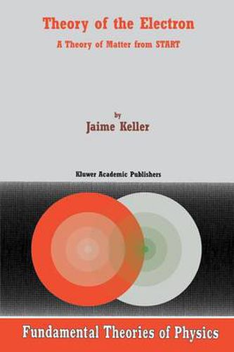 Cover image for Theory of the Electron: A Theory of Matter from START
