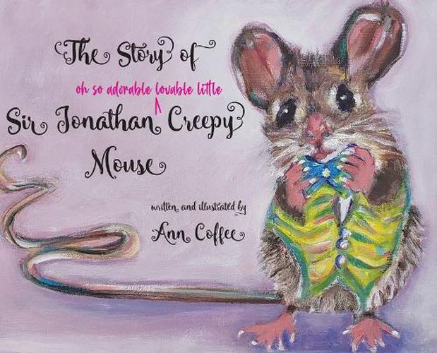 Cover image for The Story of Sir Jonathan Creepy Mouse