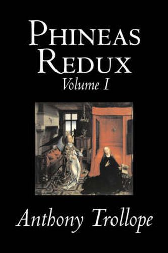 Cover image for Phineas Redux, Volume I of II by Anthony Trollope, Fiction, Literary