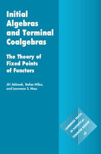 Cover image for Initial Algebras and Terminal Coalgebras