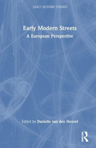 Cover image for Early Modern Streets: A European Perspective