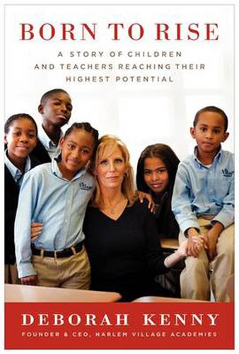 Cover image for Born to Rise: A Story of Children and Teachers Reaching Their Highest Potential