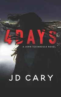 Cover image for 4 Days: A John Testarossa Novel