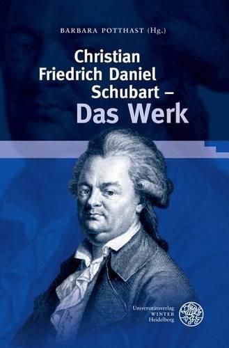 Cover image for Christian Friedrich Daniel Schubart. Das Werk