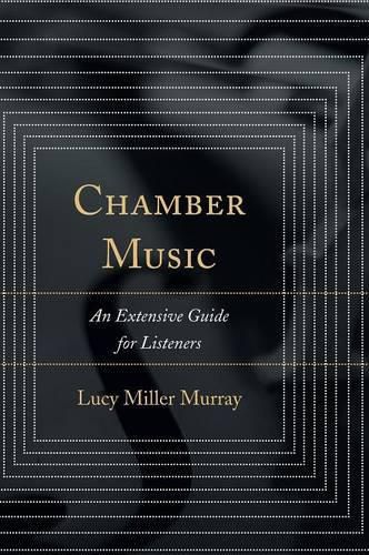 Cover image for Chamber Music: An Extensive Guide for Listeners