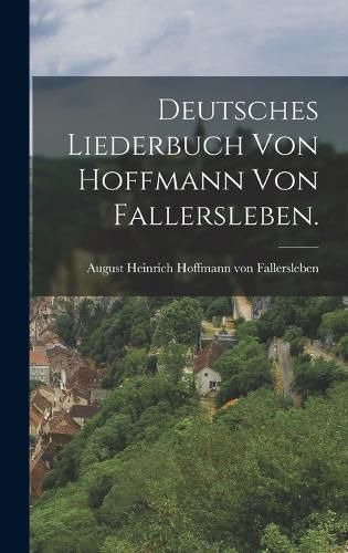 Cover image for Deutsches Liederbuch von Hoffmann von Fallersleben.