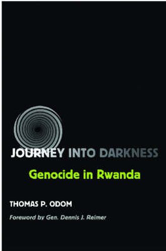 Journey into Darkness: Genocide in Rwanda