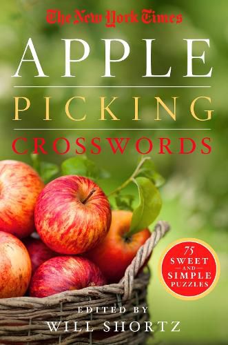 Cover image for The New York Times Apple Picking Crosswords: 75 Sweet and Simple Puzzles