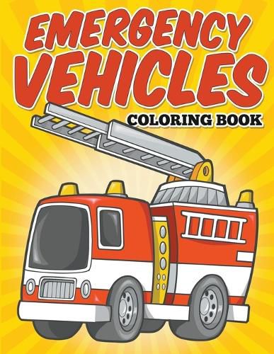 Cover image for Emergency Vehicles Coloring Book: Kids Coloring Books