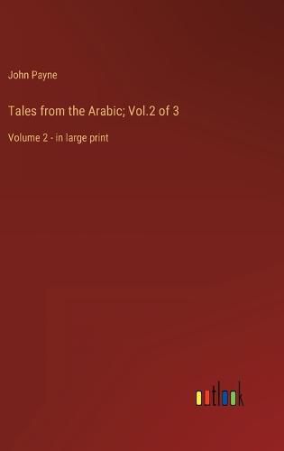 Tales from the Arabic; Vol.2 of 3