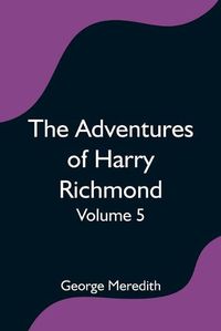 Cover image for The Adventures of Harry Richmond - Volume 5