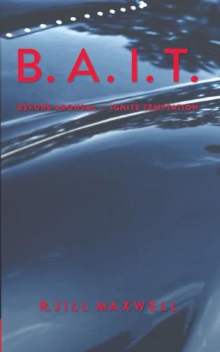 Cover image for B. A. I. T.: Before Arousal ... Ignite Temptation