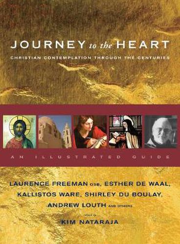 Cover image for Journey to the Heart: Christian Contemplation Through the Centuries - An Illustrated Guide