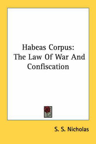 Cover image for Habeas Corpus: The Law of War and Confiscation