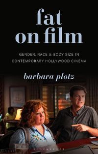 Cover image for Fat on Film: Gender, Race and Body Size in Contemporary Hollywood Cinema