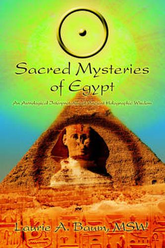 Cover image for Sacred Mysteries of Egypt: An Astrological Interpretation of Ancient Holographic Wisdom