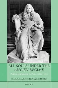 Cover image for All Souls Under The Ancien Regime Politics Learning And The Arts 1600-1850