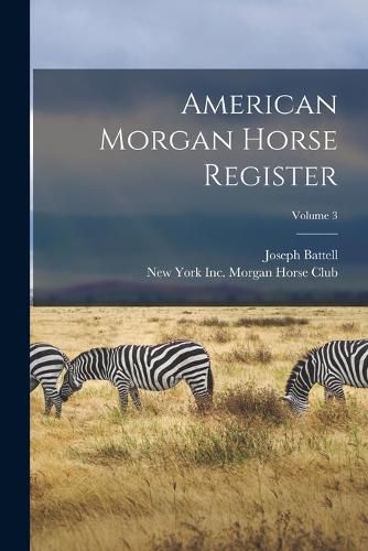 Cover image for American Morgan Horse Register; Volume 3