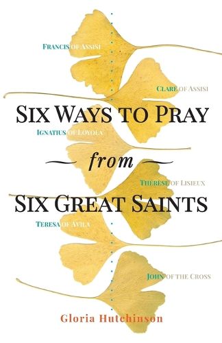 Cover image for Six Ways to Pray from Six Great Saints