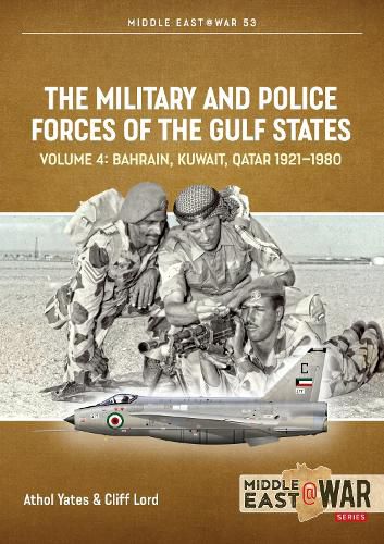 Cover image for The Military and Police Forces of the Gulf States Volume 3: The Aden Protectorate 1839-1967