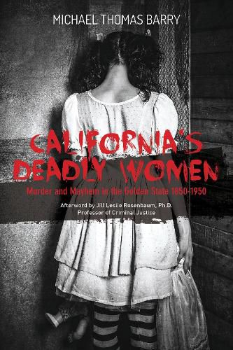 Cover image for California's Deadly Women: Murder and Mayhem in the Golden State 1850a1950