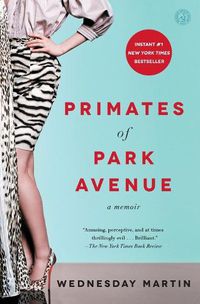 Cover image for Primates of Park Avenue: A Memoir