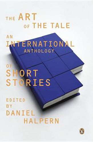 Cover image for The Art of the Tale: An International Anthology of Short Stories, 1945-1985