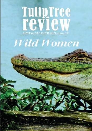 Cover image for TulipTree Review Wild Women Spring/Summer 2021 issue #9