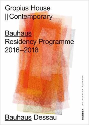 Gropius House || Contemporary: Bauhaus Residency Programme 2016 to 2018