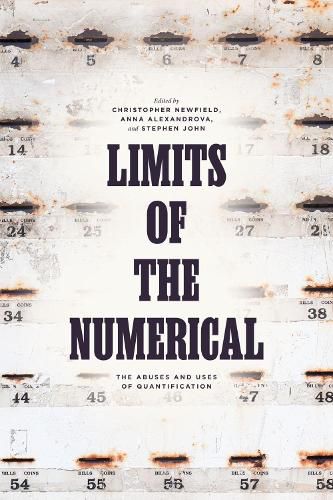 Cover image for Limits of the Numerical: The Abuses and Uses of Quantification