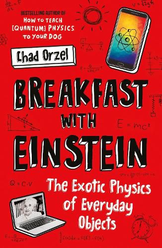 Cover image for Breakfast with Einstein: The Exotic Physics of Everyday Objects