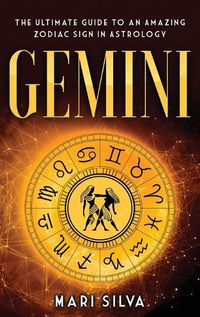 Cover image for Gemini: The Ultimate Guide to an Amazing Zodiac Sign in Astrology