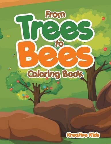 Cover image for From Trees to Bees Coloring Book