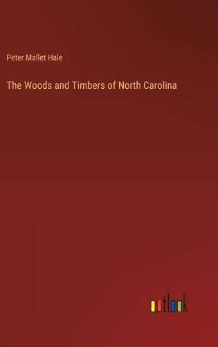 The Woods and Timbers of North Carolina