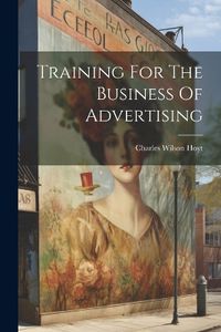 Cover image for Training For The Business Of Advertising