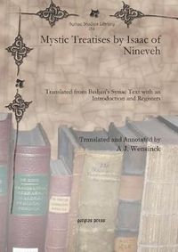 Cover image for Mystic Treatises by Isaac of Nineveh: Translated from Bedjan's Syriac Text with an Introduction and Registers