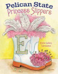 Cover image for Pelican State Princess Slippers