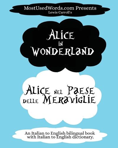 Cover image for Alice in Wonderland - Alice nel Paese delle Meraviglie: (An Italian to English bilingual book with Italian to English dictionary.)