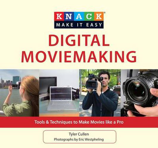 Cover image for Knack Digital Moviemaking: Tools & Techniques To Make Movies Like A Pro