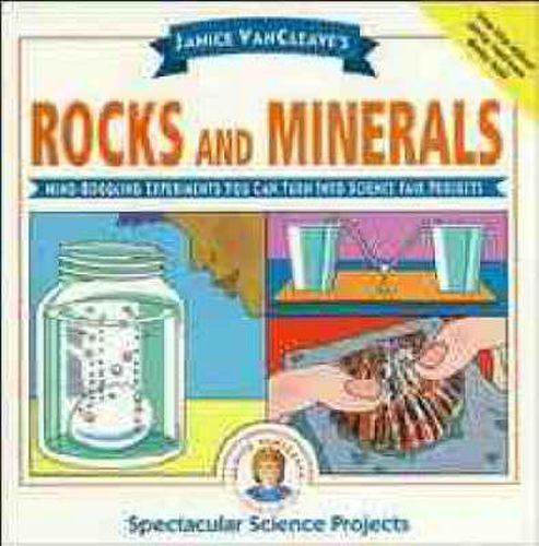 Cover image for Janice VanCleave's Rocks and Minerals: Mind-boggling Experiments You Can Turn into Science Fair Projects