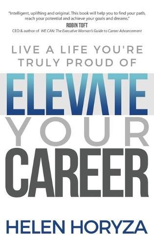 Cover image for Elevate Your Career: Live A Life You're Truly Proud Of