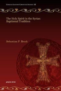 Cover image for The Holy Spirit in the Syrian Baptismal Tradition