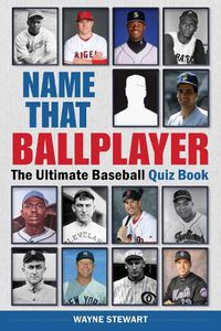 Cover image for Name That Ballplayer: The Ultimate Baseball Quiz Book