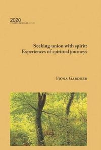 Cover image for Seeking union with spirit: Experiences of spiritual journeys