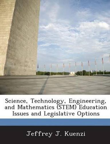 Cover image for Science, Technology, Engineering, and Mathematics (Stem) Education Issues and Legislative Options