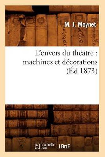 Cover image for L'Envers Du Theatre: Machines Et Decorations (Ed.1873)