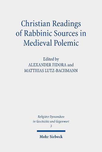 Cover image for Christian Readings of Rabbinic Sources in Medieval Polemic