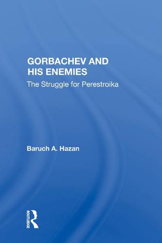 Cover image for Gorbachev and his Enemies: The Struggle for Perestroika